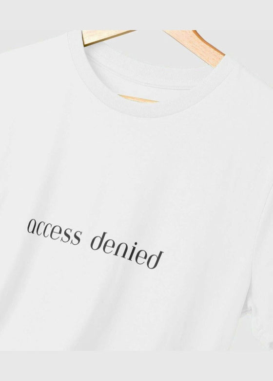 Unhidden Tshirt- Access denied