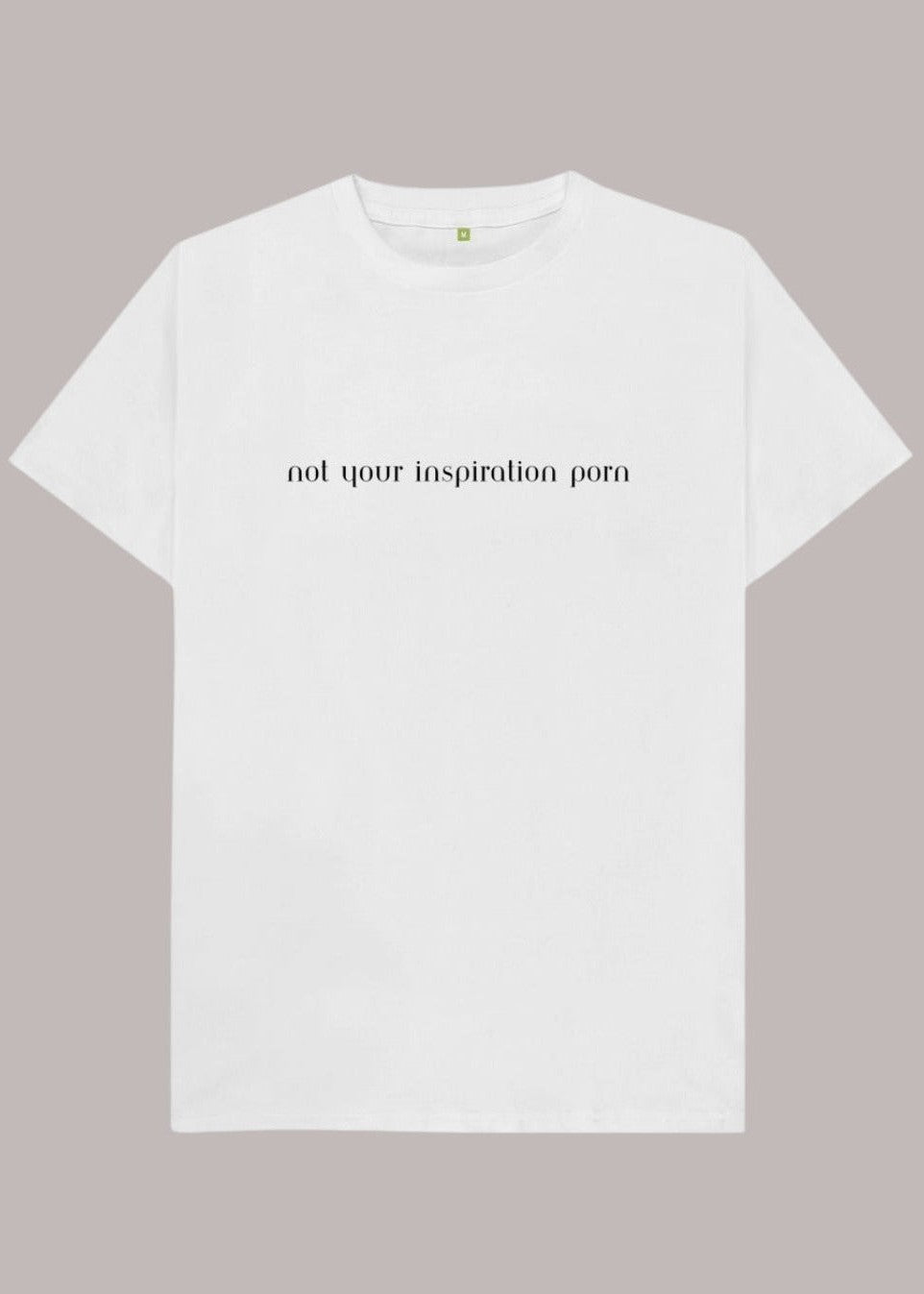 Unhidden t shirt- not your inspiration porn